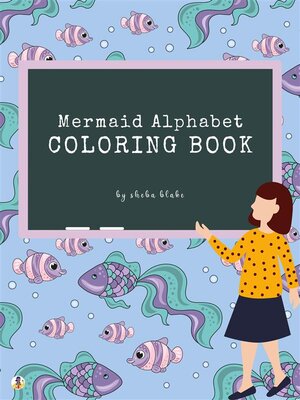 Mermaid Alphabet Coloring Book for Kids Ages 3+ (Printable Version) - ebook